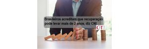 Leia mais sobre o artigo Brasileiros acreditam que recuperação pode levar mais de 2 anos, diz CNI